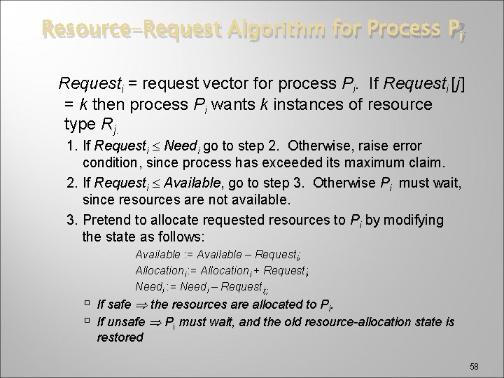 Resource-Request Algorithm for Process Pi Requesti = request vector for process Pi. If Requesti