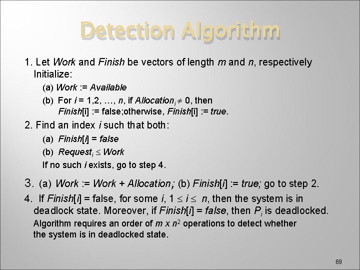 Detection Algorithm 1. Let Work and Finish be vectors of length m and n,