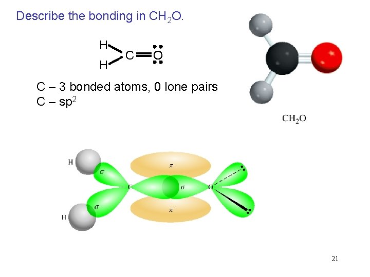 Describe the bonding in CH 2 O. H H C O C – 3