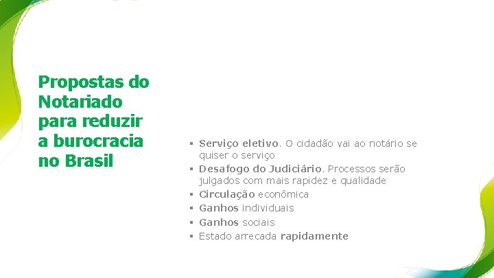 Propostas do Notariado para reduzir a burocracia no Brasil § Serviço eletivo. O cidadão