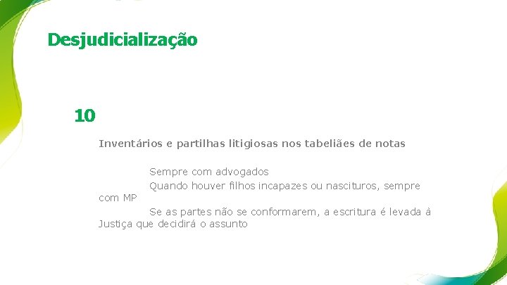 Desjudicialização 10 Inventários e partilhas litigiosas nos tabeliães de notas com MP Sempre com