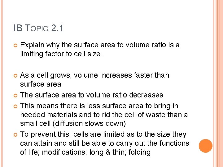 IB TOPIC 2. 1 Explain why the surface area to volume ratio is a