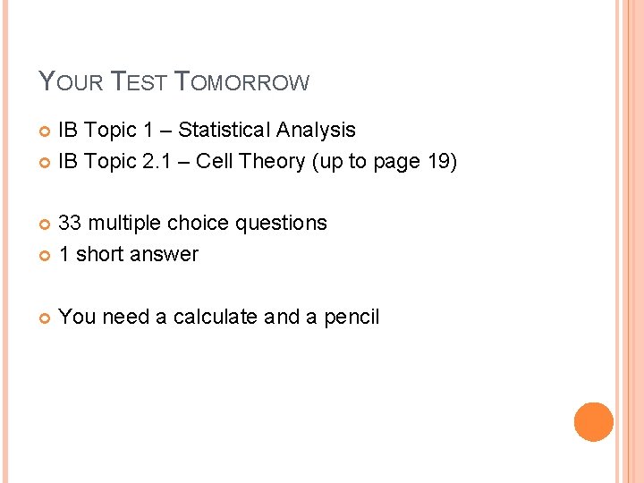 YOUR TEST TOMORROW IB Topic 1 – Statistical Analysis IB Topic 2. 1 –
