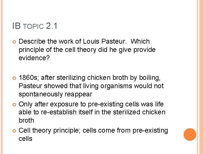 IB TOPIC 2. 1 Describe the work of Louis Pasteur. Which principle of the