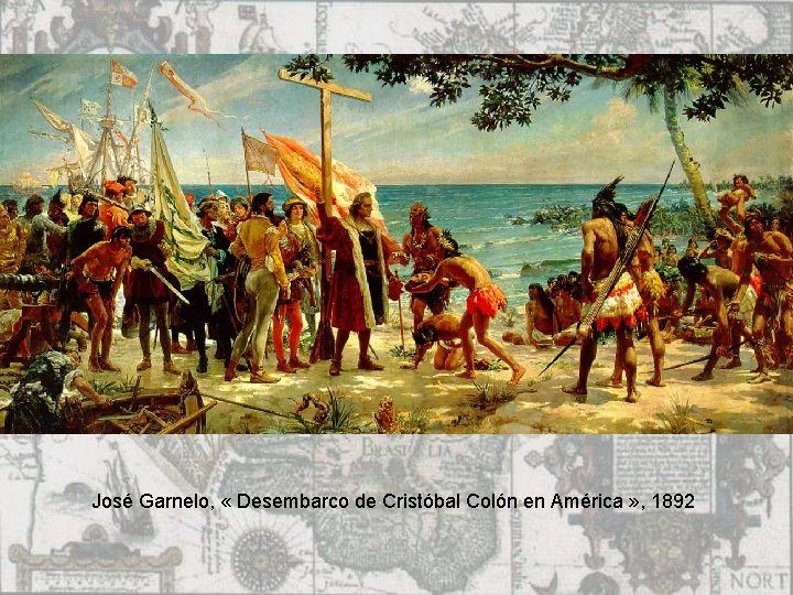 José Garnelo, « Desembarco de Cristóbal Colón en América » , 1892 