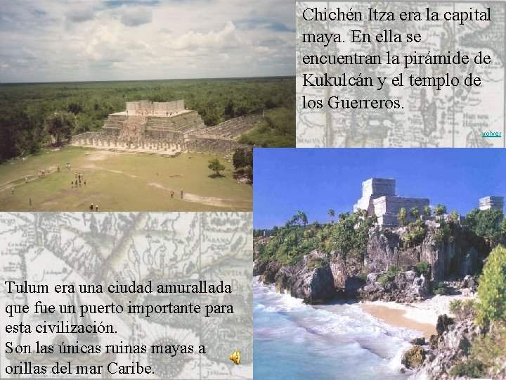 Chichén Itza era la capital maya. En ella se encuentran la pirámide de Kukulcán