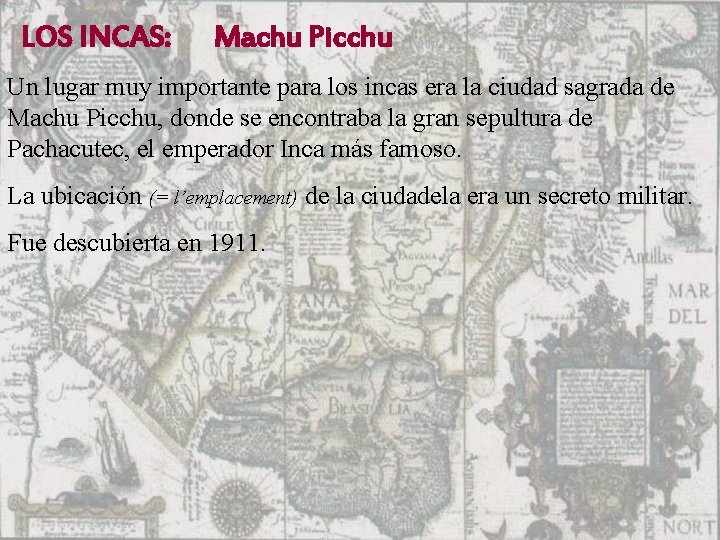 LOS INCAS: Machu Picchu Un lugar muy importante para los incas era la ciudad