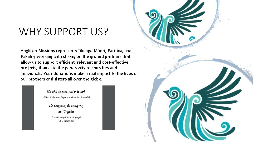 WHY SUPPORT US? Anglican Missions represents Tikanga Māori, Pacifica, and Pākehā, working with strong
