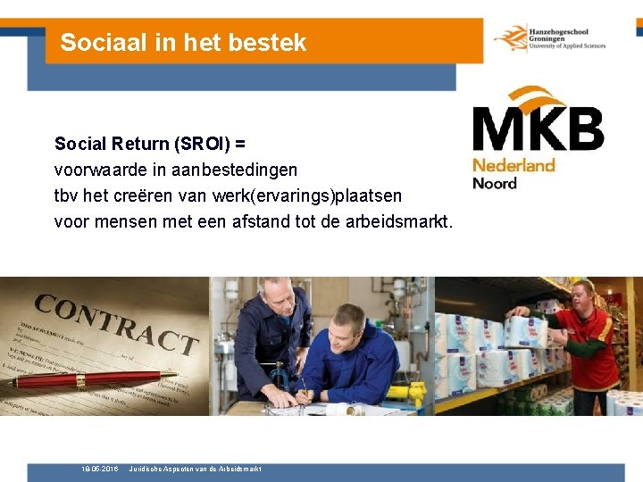 Sociaal in het bestek Social Return (SROI) = voorwaarde in aanbestedingen tbv het creëren