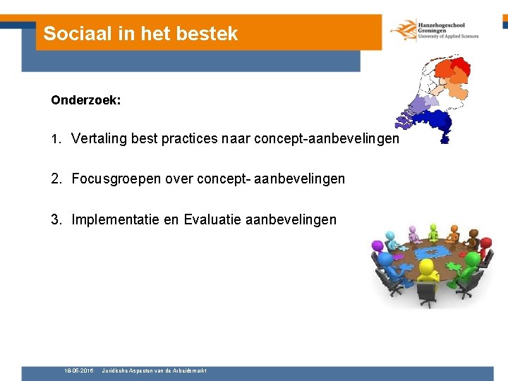 Sociaal in het bestek Onderzoek: 1. Vertaling best practices naar concept-aanbevelingen 2. Focusgroepen over