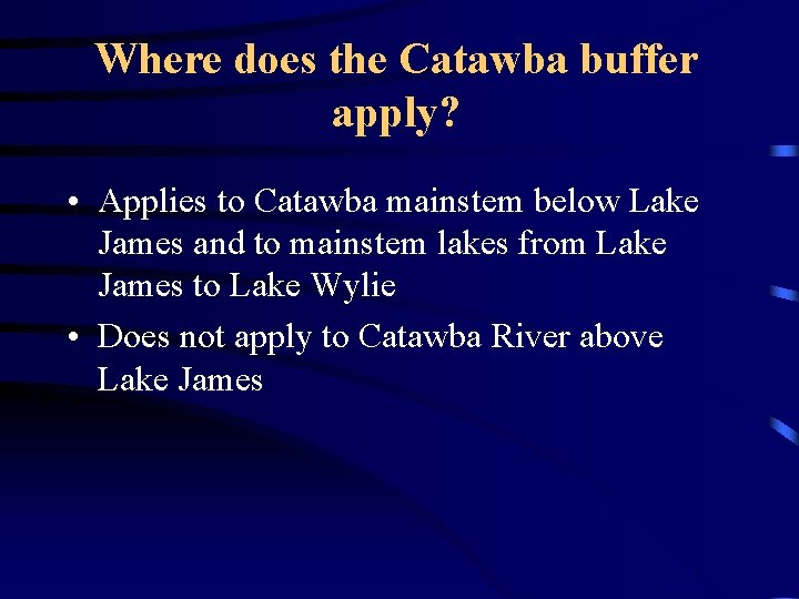 Where does the Catawba buffer apply? • Applies to Catawba mainstem below Lake James