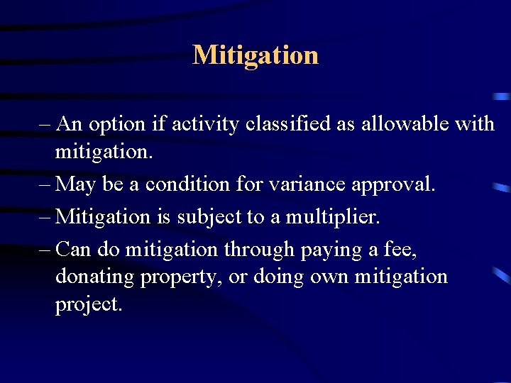 Mitigation – An option if activity classified as allowable with mitigation. – May be