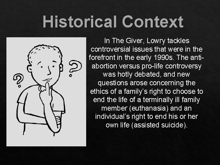 Historical Context In The Giver, Lowry tackles controversial issues that were in the forefront
