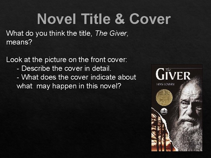 Novel Title & Cover What do you think the title, The Giver, means? Look