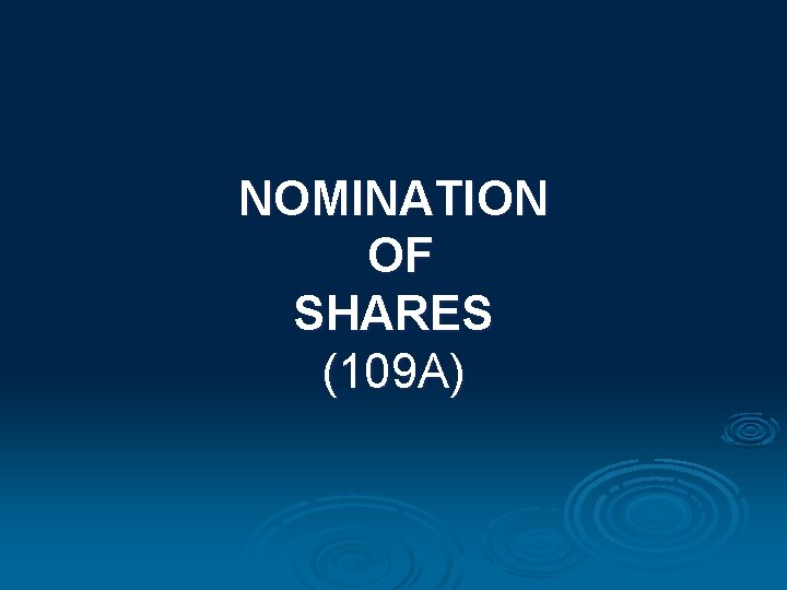 NOMINATION OF SHARES (109 A) 