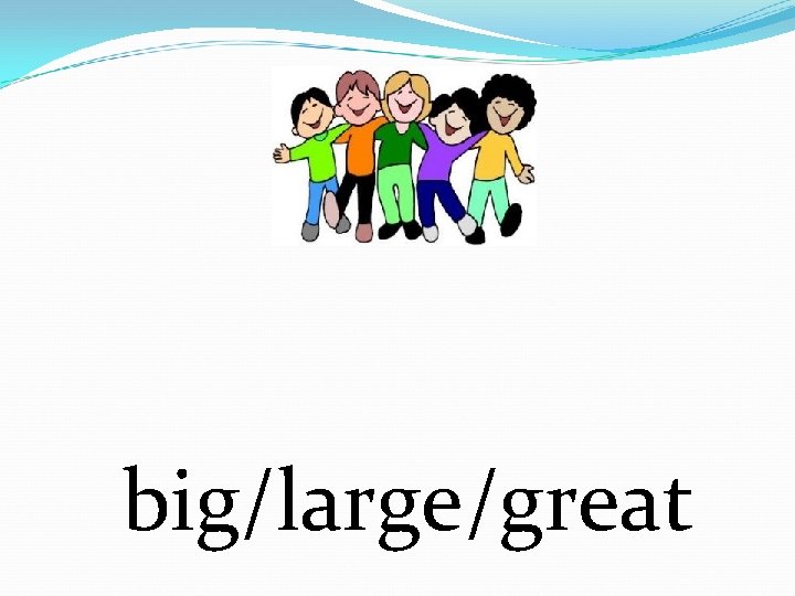 big/large/great 