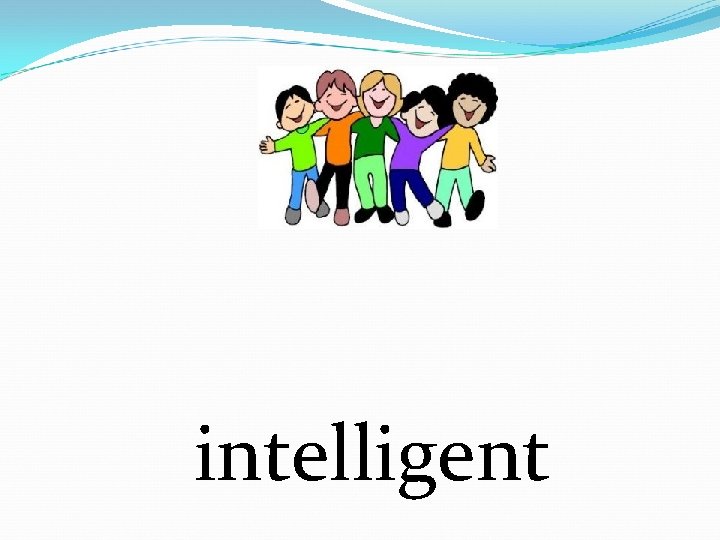 intelligent 