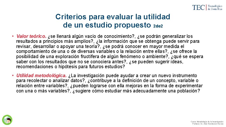 Criterios para evaluar la utilidad de un estudio propuesto 2 de 2 • Valor