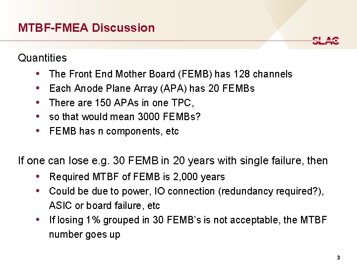 MTBF-FMEA Discussion Quantities • • • The Front End Mother Board (FEMB) has 128