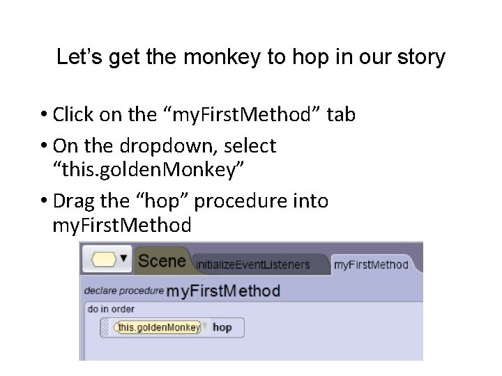 Let’s get the monkey to hop in our story • Click on the “my.