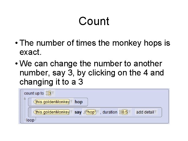 Count • The number of times the monkey hops is exact. • We can