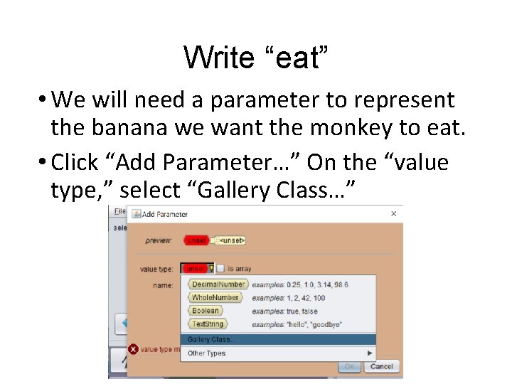 Write “eat” • We will need a parameter to represent the banana we want