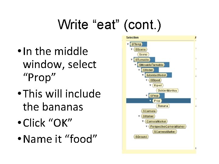 Write “eat” (cont. ) • In the middle window, select “Prop” • This will