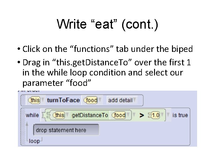 Write “eat” (cont. ) • Click on the “functions” tab under the biped •