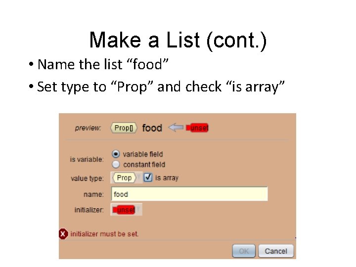 Make a List (cont. ) • Name the list “food” • Set type to