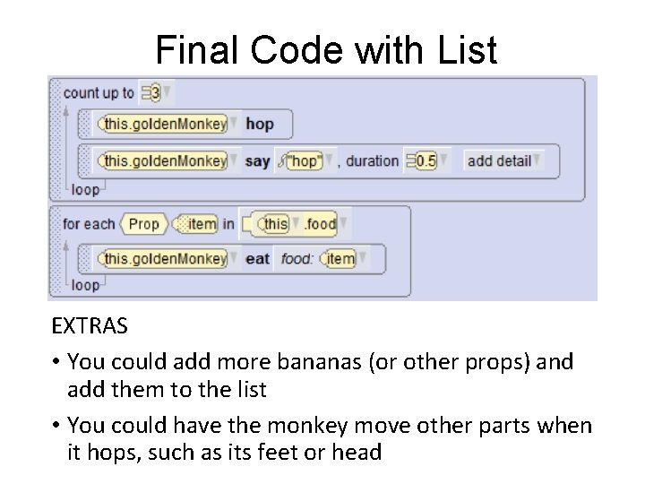 Final Code with List EXTRAS • You could add more bananas (or other props)