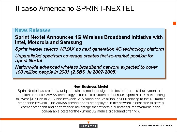 Il caso Americano SPRINT-NEXTEL 6 News Releases Sprint Nextel Announces 4 G Wireless Broadband