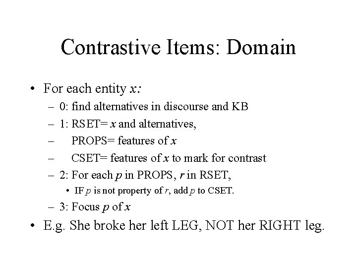 Contrastive Items: Domain • For each entity x: – 0: find alternatives in discourse