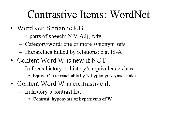 Contrastive Items: Word. Net • Word. Net: Semantic KB – 4 parts of speech: