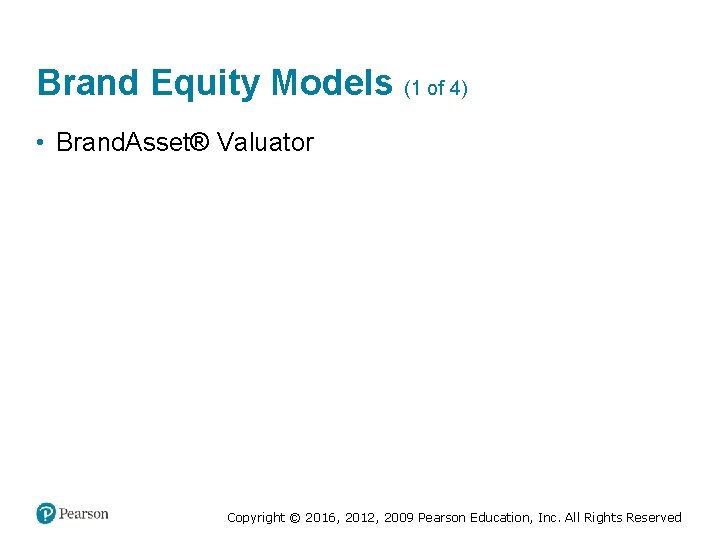 Brand Equity Models (1 of 4) • Brand. Asset® Valuator Copyright © 2016, 2012,
