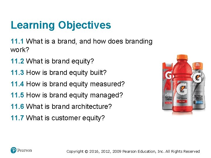 Learning Objectives 11. 1 What is a brand, and how does branding work? 11.