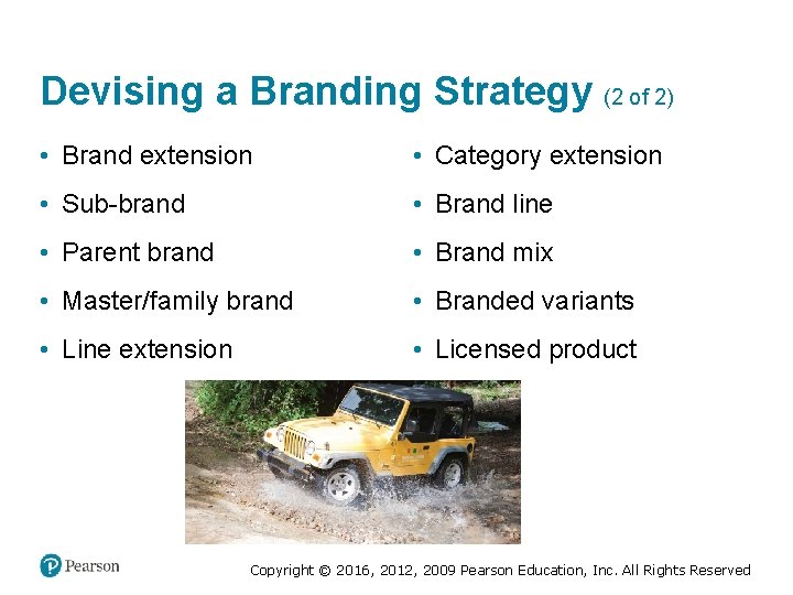 Devising a Branding Strategy (2 of 2) • Brand extension • Category extension •