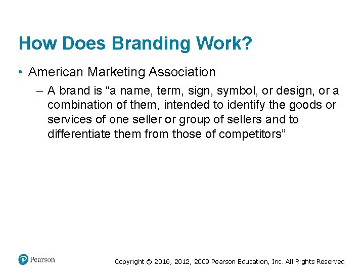 How Does Branding Work? • American Marketing Association – A brand is “a name,