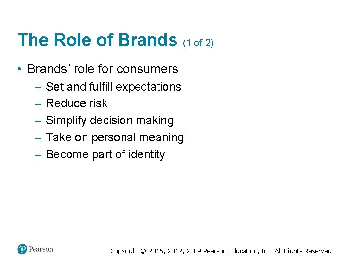 The Role of Brands (1 of 2) • Brands’ role for consumers ‒ ‒