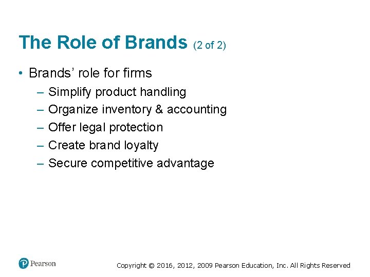 The Role of Brands (2 of 2) • Brands’ role for firms ‒ ‒