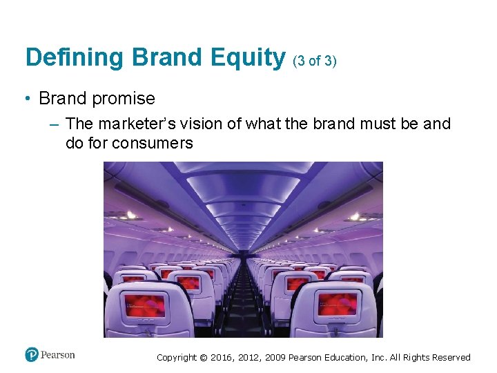 Defining Brand Equity (3 of 3) • Brand promise – The marketer’s vision of