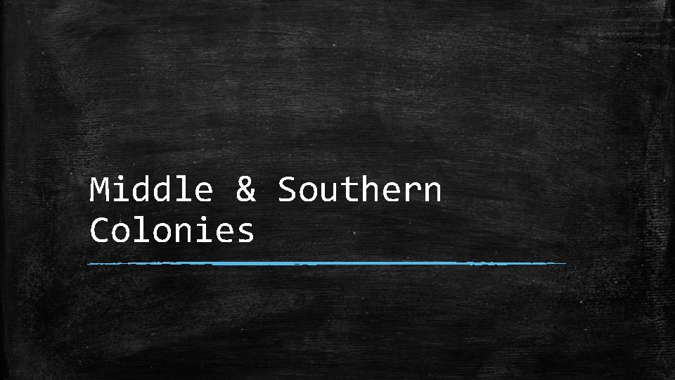 Middle & Southern Colonies 