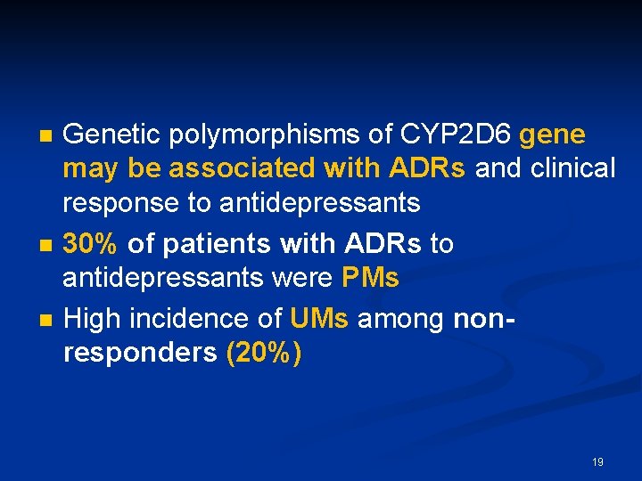 n n n Genetic polymorphisms of CYP 2 D 6 gene may be associated