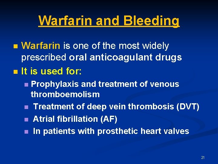Warfarin and Bleeding n n Warfarin is one of the most widely prescribed oral