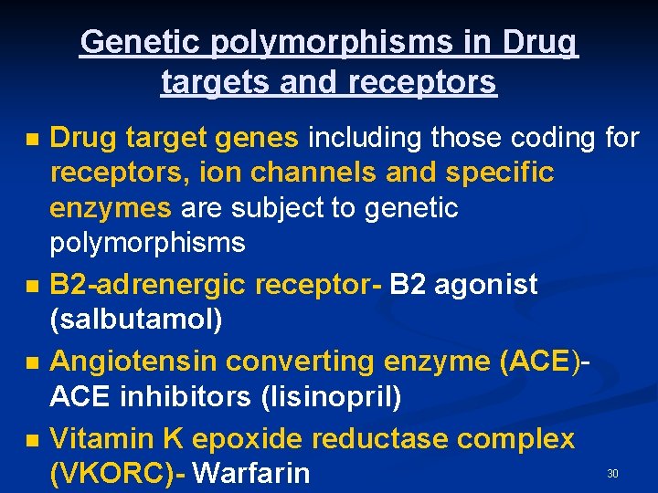 Genetic polymorphisms in Drug targets and receptors n n Drug target genes including those