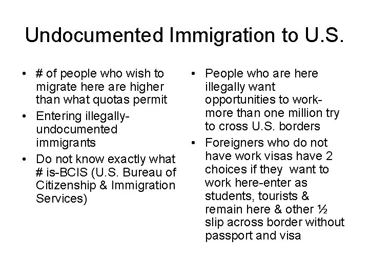 Undocumented Immigration to U. S. • # of people who wish to migrate here