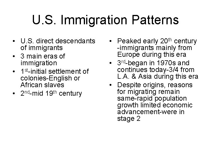 U. S. Immigration Patterns • U. S. direct descendants of immigrants • 3 main