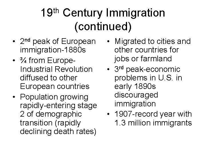 19 th Century Immigration (continued) • 2 nd peak of European immigration-1880 s •