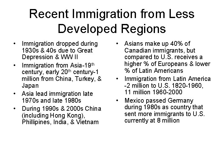 Recent Immigration from Less Developed Regions • Immigration dropped during 1930 s & 40