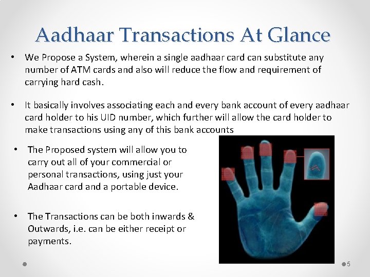 Aadhaar Transactions At Glance • We Propose a System, wherein a single aadhaar card