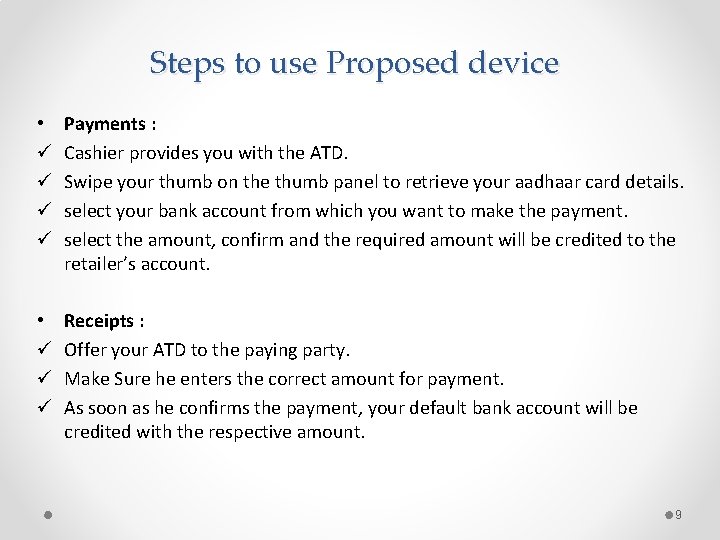 Steps to use Proposed device • ü ü Payments : Cashier provides you with